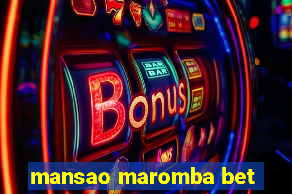 mansao maromba bet